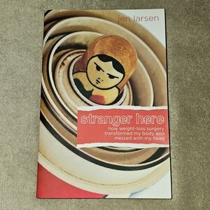 Stranger Here by Jen Larsen Book Memoir Nonfiction Paperback Weight Loss